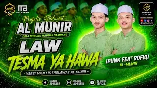 LAW TESMA YA HAWA YANG LAGI VIRAL VERSI MAJELIS SHOLAWAT AL MUNIR 