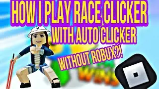 HOW I PLAY RACE CLICKER WITH AUTO CLICKER | WITHOUT ROBUX?!!  HACK OR TACTICS?!!