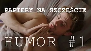 Papiery na szczęście | Humor #1 (Adam Kowalczyk)