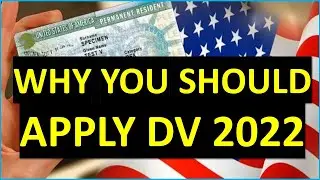 DV2022: WHY YOU SHOULD APPLY GREEN CARD LOTTERY, DV2022
