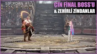 Çinin Final Boss'u Adam Çağırdı, Zehirli Zindanlar Dikkat! | SIFIRDAN LOST ARK Bölüm 17