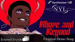 Above and Beyond - Synthesizer V NYL Original Demo Song (Vocal Focus Mix)
