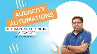 Audacity Tutorials - Automating Editing in Audacity