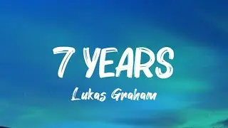 Lukas Graham - 7 Years (Lyrics)🎧