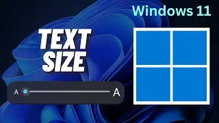 How to Change Text Size on Windows 11