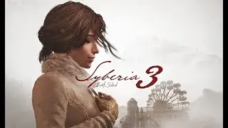 Syberia 3 /Прохождение 3 часть /Возвращения Оскара