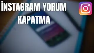 İNSTAGRAM YORUM KAPATMA | 2023
