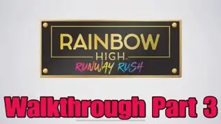 Rainbow High Runway Rush Walkthrough Part 3