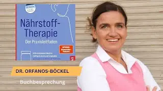 Nährstofftherapie - der Praxisleitfaden. Von Dr. Helena Orfanos-Böckel. Buchbesprechung
