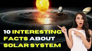 10 Interesting Facts About The Solar System That Will Surprise You