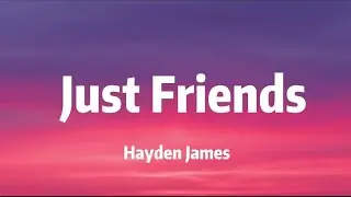 Hayden James - Just Friends
