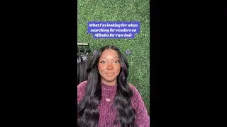 Hairpreneur Series Ep. 3 | What I look for when searching for vendors on Alibaba for Raw hair