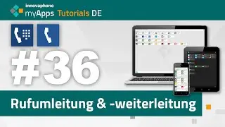 #36 myApps Tutorial — Phone App & Softphone App - Rufumleitung und -weiterleitung (15r1, 16r1) | DE