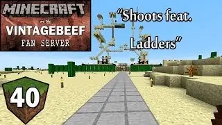 Minecraft VintageBeef Fan Server - Ep 40: Shoots feat. Ladders