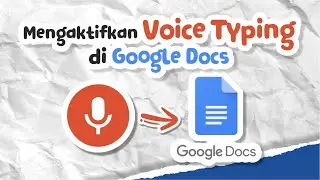 Mengaktifkan Voice Typing di Google Docs
