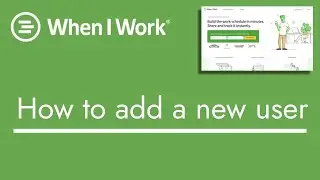 When I Work - How to add a new user | TopBizGuides