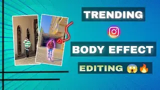 Walk Trending Body Effect Video Editing || Viral Reels Video Editing