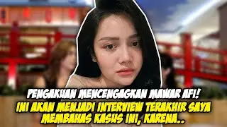 PENGAKUAN MENCENGANGKAN MAWAR AFI! 