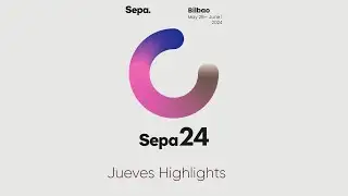 SEPA'24 Jueves highlights