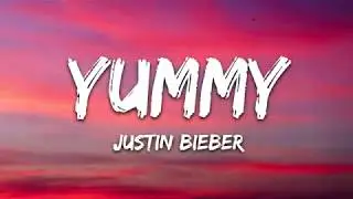 YUMMY || JUSTIN BIEBER || LYRICS