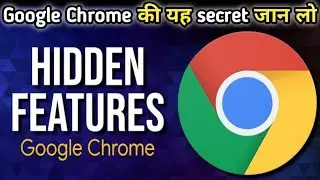 Unveiling Google Chrome's Top 2 Hidden Secrets