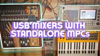 USB Mixers with Standalone MPCs, Step by Step