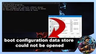 The Boot Configuration Data Store Could Not Be Opened - Access Denied  in msconfig 2024