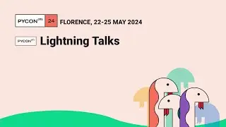 Lightning Talks - PyCon Italia 2024