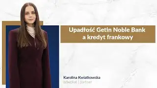 Upadłość Getin Noble Bank a kredyt frankowy