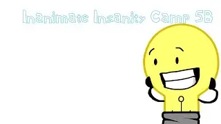 Inanimate Insanity Camp (IIC) Episode 5B