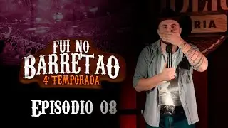 FUI NO BARRETÃO - Episódio 08 TEMPORADA 4 - STAND-UP COMEDY