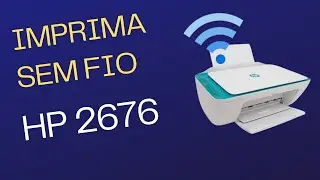 INSTALAR impressora HP 2676 no WIFI imprimir do NOTEBOOK