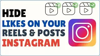 How to Hide Instagram Likes on your Posts and Reels
