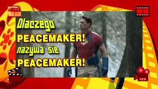 DLACZEGO PEACEMAKER NAZYWA SIĘ PEACEMAKER