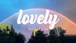 Billie Eilish - lovely (Lyrics) ft. Khalid
