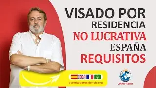 🔔 Requisitos para visado por residencia no lucrativa en España 👌