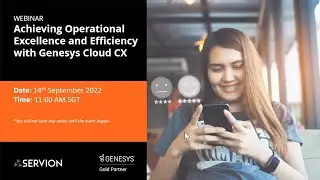 Webinar Recording : Achieving Operational Excellence and Efficiency with Genesys Cloud CX