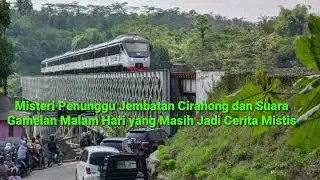 CERITA LEGENDA|| CERITA LEGENDA JEMBATAN CIRAHONG || BANYAK HAL MISTIS YANG TERJADI DISINI