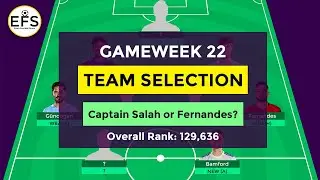 TEAM SELECTION: GAMEWEEK 22 | Captain Salah or Fernandes? | GW 21 Review| GW 22 | FPL 2020/21