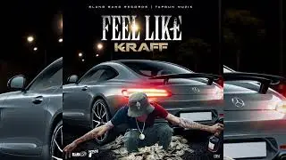 Kraff - Feel Like (Official Audio)