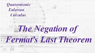 3rd Video The Negation of Fermat's Last Theorem