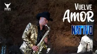 Grupo Nativo - Vuelve Amor (Vídeo Oficial)