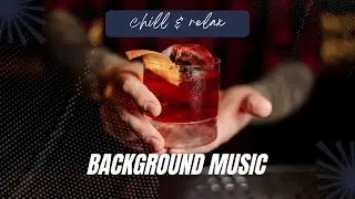Background Lounge Music | Música de Fondo para Beber