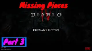 Diablo IV noobthrough part 3 Rite of Passage - Missing Pieces [Exploring Sanctuary]