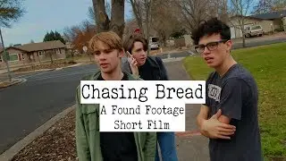 Chasing Bread: A Found Footage Short Film