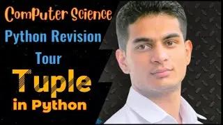 Python Revision Tour | Tuple in Python | Class 12 Computer Science with Python | Session-2024-25