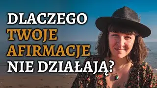 Czy afirmacje działają? Co robisz nie tak
