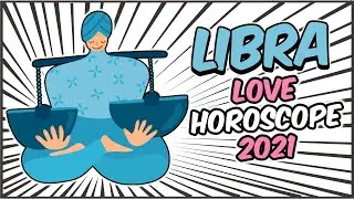 LIBRA Love Horoscope 2021