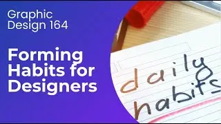 The Power of Habit For Graphic Designers (In-Depth Lecture)