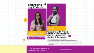 Parenting with Pride & Power: A Conversation with Dr. Lulu on Joy, Identity & Advocacy